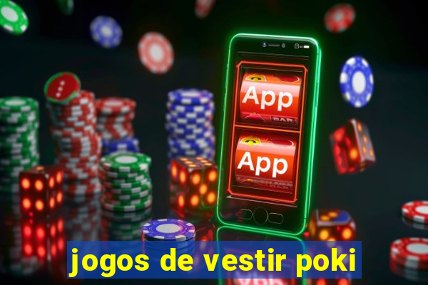 jogos de vestir poki